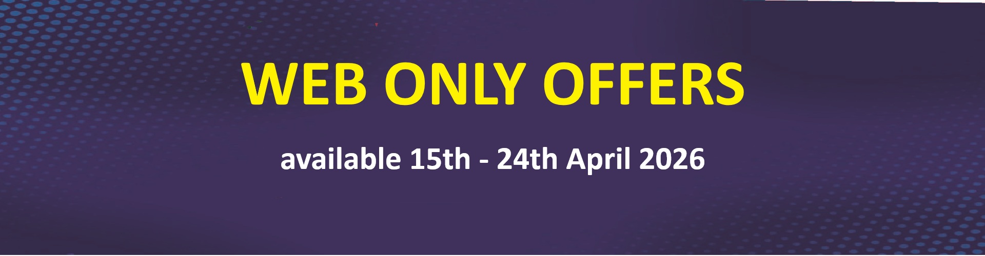 a WEB EXCLUSIVE OFFERS APRIL 2026